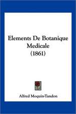 Elements De Botanique Medicale (1861)