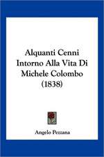 Alquanti Cenni Intorno Alla Vita Di Michele Colombo (1838)