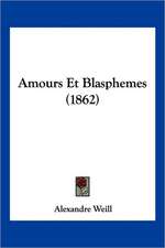 Amours Et Blasphemes (1862)