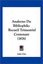 Analectes Du Bibliophile