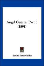 Angel Guerra, Part 3 (1891)