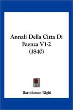 Annali Della Citta Di Faenza V1-2 (1840)