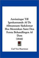 Anvisningar Till Igenkannande Af De Allmannaste Sjukdomar Hos Menniskan Samt Den Forsta Behandlingen Af Dem (1844)