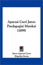 Apaczai Cseri Janos Paedagogiai Munkai (1899)