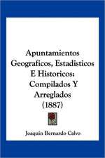 Apuntamientos Geograficos, Estadisticos E Historicos