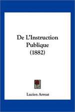 De L'Instruction Publique (1882)