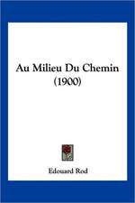 Au Milieu Du Chemin (1900)