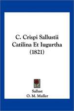 C. Crispi Sallustii Catilina Et Iugurtha (1821)