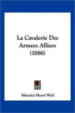 La Cavalerie Des Armees Alliees (1886)