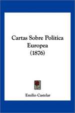 Cartas Sobre Politica Europea (1876)