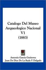 Catalogo Del Museo Arqueologico Nacional V1 (1883)