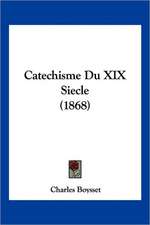 Catechisme Du XIX Siecle (1868)