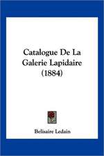 Catalogue De La Galerie Lapidaire (1884)