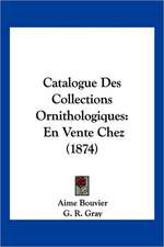 Catalogue Des Collections Ornithologiques