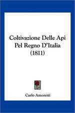 Coltivazione Delle Api Pel Regno D'Italia (1811)