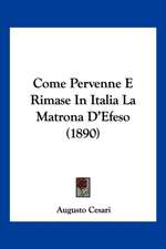 Come Pervenne E Rimase In Italia La Matrona D'Efeso (1890)