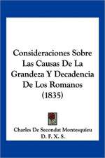 Consideraciones Sobre Las Causas de La Grandeza y Decadencia de Los Romanos (1835)