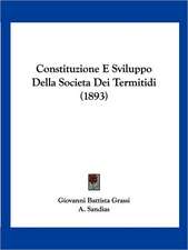 Constituzione E Sviluppo Della Societa Dei Termitidi (1893)