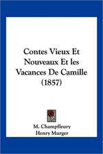 Contes Vieux Et Nouveaux Et Les Vacances de Camille (1857)