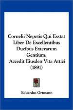 Cornelii Nepotis Qui Exstat Liber De Excellentibus Ducibus Exterarum Gentium