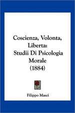 Coscienza, Volonta, Liberta