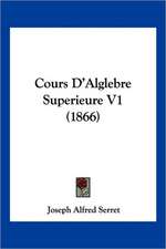 Cours D'Alglebre Superieure V1 (1866)