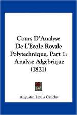 Cours D'Analyse De L'Ecole Royale Polytechnique, Part 1