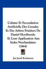 Culture Et Fecondation Artificielle Des Cereales Et Des Arbres Fruitiers De Daniel Hooibrenk