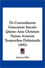 De Comoediarum Graecarum Saeculo Quinto Ante Christum Natum Actarum Temporibus Definiendis (1892)