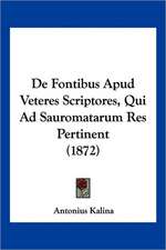 De Fontibus Apud Veteres Scriptores, Qui Ad Sauromatarum Res Pertinent (1872)