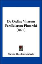 De Ordine Vitarum Parallelarum Plutarchi (1875)