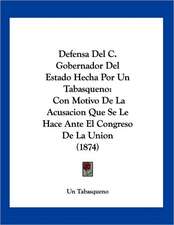 Defensa Del C. Gobernador Del Estado Hecha Por Un Tabasqueno