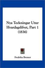 Nya Teckningar Utur Hvardagslifvet, Part 1 (1836)