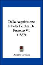 Della Acquisizione E Della Perdita Del Possesso V1 (1887)