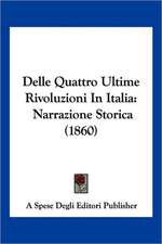 Delle Quattro Ultime Rivoluzioni In Italia