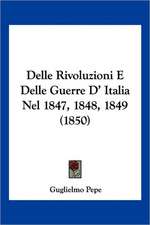 Delle Rivoluzioni E Delle Guerre D' Italia Nel 1847, 1848, 1849 (1850)