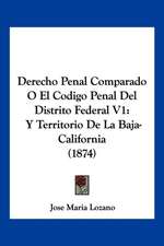 Derecho Penal Comparado O El Codigo Penal Del Distrito Federal V1