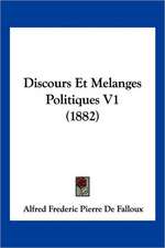 Discours Et Melanges Politiques V1 (1882)