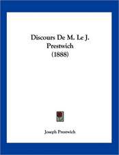 Discours De M. Le J. Prestwich (1888)