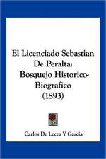 El Licenciado Sebastian De Peralta