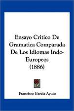 Ensayo Critico De Gramatica Comparada De Los Idiomas Indo-Europeos (1886)