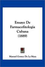 Ensayo De Farmacofitologia Cubana (1889)