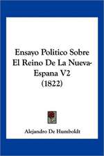 Ensayo Politico Sobre El Reino De La Nueva-Espana V2 (1822)