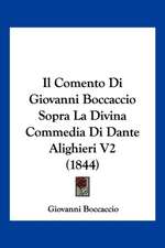 Il Comento Di Giovanni Boccaccio Sopra La Divina Commedia Di Dante Alighieri V2 (1844)