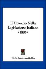 Il Divorzio Nella Legislazione Italiana (1885)