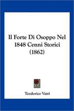 Il Forte Di Osoppo Nel 1848 Cenni Storici (1862)