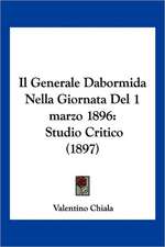 Il Generale Dabormida Nella Giornata Del 1 marzo 1896