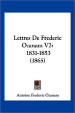 Lettres De Frederic Ozanam V2