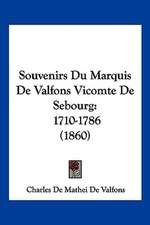 Souvenirs Du Marquis De Valfons Vicomte De Sebourg