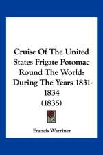 Cruise Of The United States Frigate Potomac Round The World